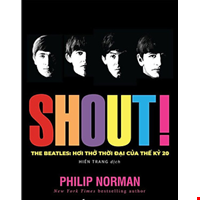 Shout! The Beatles- Hơi Thở Thời Đại Của Thế Kỷ 20