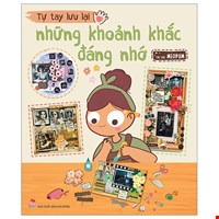 Tự Tay Lưu Lại Những Khoảnh Khắc Đáng Nhớ