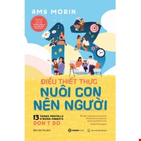 13 Điều Thiết Thực Nuôi Con Nên Người