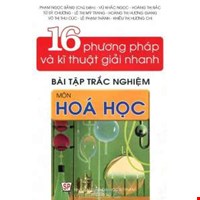 16 Phương Pháp Và Kĩ Thuật Giải Nhanh Bài Tập Trắc Nghiệm Môn Hóa Học