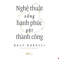 Nghệ Thuật Sống Hạnh Phúc Gặt Thành Công