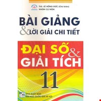 Bài Giảng Và Lời Giải Chi Tiết Toán 11 - Đại Số Giải Tích