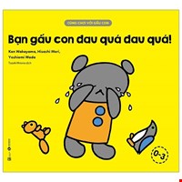 Bạn Gấu Con Đau Quá Đau Quá!