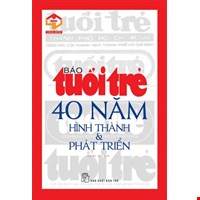 Báo Tuổi Trẻ - 40 Năm Hình Thành Và Phát Triển