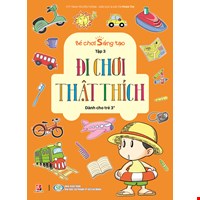 Bé Chơi Sáng Tạo - Tập 3 - Đi Chơi Thật Thích