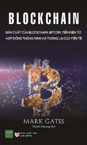 Blockchain: Bản Chất Của Blockchain, Bitcoin, Tiền Điện Tử, Hợp Đồng Thông Minh Và Tương Lai Của Tiền Tệ (Tái Bản 2022) - ảnh 3