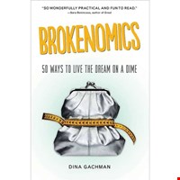 Brokenomics: 50 Ways to Live the Dream on a Dime