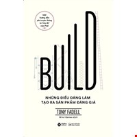 Build - Những Điều Đáng Làm Tạo Ra Sản Phẩm Đáng Giá