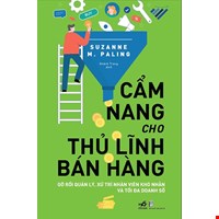 Cẩm Nang Cho Thủ Lĩnh Bán Hàng - Gỡ Rối Quản Lý, Xử Trí Nhân Viên Khó Nhằn Và Tối Đa Doanh Số