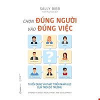 Chọn Đúng Người Vào Đúng Việc