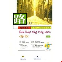 Đàm Thoại Tiếng Trung Cấp Tốc - Tập 2 - Kèm CD