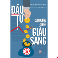 Đầu Tư - Con Đường Đi Đến Giàu Sang