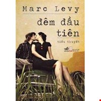 Đêm Đầu Tiên (Tiểu Thuyết Mới Nhất Của Marc Levy)