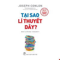 Tại Sao Lí Thuyết Dây?