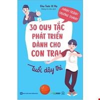 Hành Trình Trưởng Thành 30 Quy Tắc Phát Triển Dành Cho Con Trai Tuổi Dậy Thì