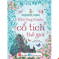 Illustrated Classics - Kho Tàng Truyện Cổ Tích Thế Giới