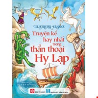 Illustrated Classics - Truyện Kể Hay Nhất Thần Thoại Hy Lạp