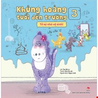 Khủng Hoảng Tuổi Đến Trường: Tớ Sợ Nhà Vệ SInh!