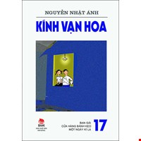 Kính Vạn Hoa - 17 - Bạn gái - Cửa hàng bánh kẹo - Một ngày kì lạ (Tái Bản 2019)