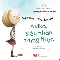 Kỹ năng sống dành cho học sinh- Super kids - Siêu nhân nhí - Avika, siêu nhân trung thực