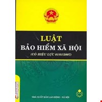 Luật Bảo Hiểm Xã Hội - Có Hiệu Lực 01/01/2007