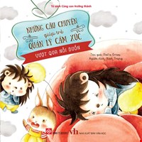 Những Câu Chuyện Giúp Trẻ Quản Lý Cảm Xúc - Vượt Qua Nổi Buồn