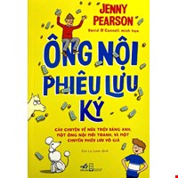 Ông Nội Phiêu Lưu Ký - Câu Chuyện Về Nửa Triệu Bảng Anh, Một Ông Nội Mới Toanh, Và Một Chuyến Phiêu Lưu Vô Giá