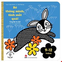 Phát Triển IQ Cho Bé - Bé Thông Minh, Tinh Mắt Quá! - Cùng Đọc To Nào! (Dành Cho Trẻ Từ 9-12 Tháng)