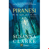 Piranesi - Bí Ẩn Ngôi Nhà Vô Tận