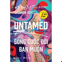 Sống Cuộc Đời Bạn Muốn - Untamed