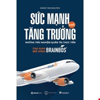 Sức Mạnh Tăng Trưởng - Những Trải Nghiệm Quản Trị Thực Tiễn