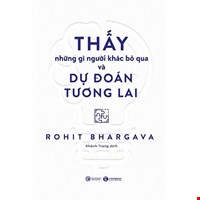 Thấy Những Gì Người Khác Bỏ Qua Và Dự Đoán Tương Lai