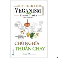 The Little Book Of The Veganism - Chủ Nghĩa Thuần Chay