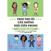 Thời Thơ Ấu Của Những Nhà Tiên Phong - Chuyện Thật Chưa Kể