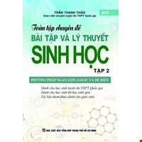 Toàn Tập Chuyên Đề Bài Tập Và Lý Thuyết Sinh Học Tập 2