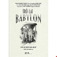 Trở Lại Babylon - Tuyển Tập Truyện Ngắn Anh-Mỹ