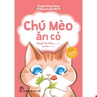 Truyện Đồng Thoại - Giúp Em Giỏi Văn: Chú Mèo Ăn Cỏ