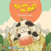 Vì Sao Lại Thế - Tập 5: Bí Mật Của Bò