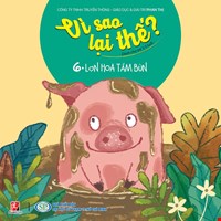 Vì Sao Lại Thế - Tập 6: Lợn Hoa Tắm Bùn