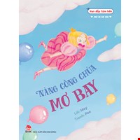 Vun Đắp Tâm Hồn - Mơ Đi Sợ Chi: Nàng Công Chúa Mơ Bay