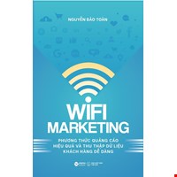 Wifi Marketing - Phương Thức Quảng Cáo Hiệu Quả Và Thu Thập Dữ Liệu Khách Hàng Dễ Dàng