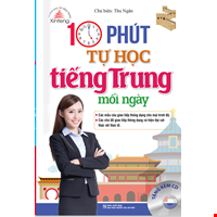 Xinfeng - 10 Phút Tự Học Tiếng Trung Mỗi Ngày (Bản Màu - Kèm CD)