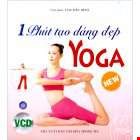 Yoga - 1 Phút Tạo Dáng Đẹp (Dùng Kèm Đĩa VCD)